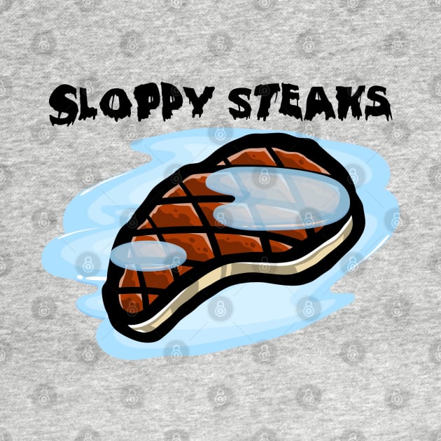 Sloppy Steaks (Light Shirts) by That's a Chunky!